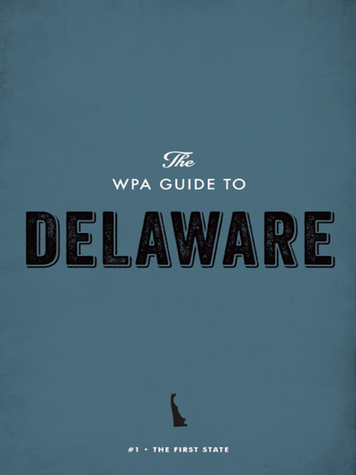 Title details for The WPA Guide to Delaware by Federal Writers' Project - Available